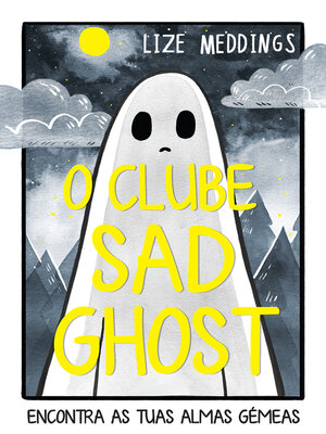 cover image of O Clube Sad Ghost--Encontra as Tuas Almas Gémeas